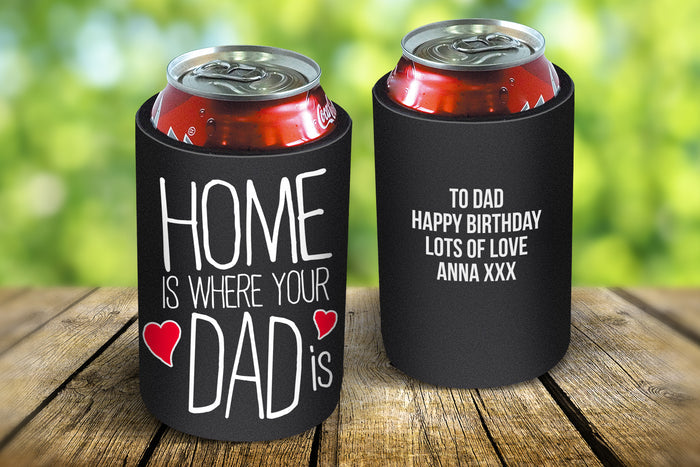 Home Is Where Your Dad Is Stubby Cooler