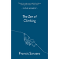 The Zen of Climbing by Francis Sanzaro