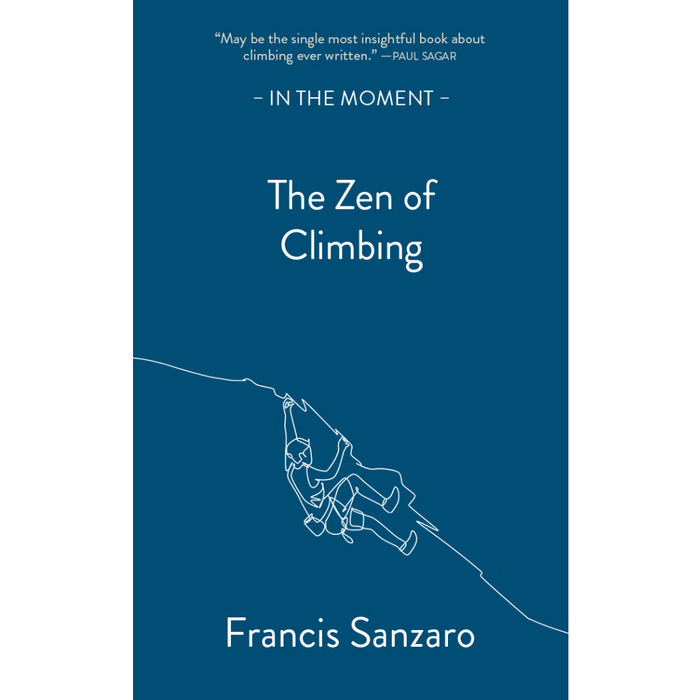 The Zen of Climbing by Francis Sanzaro